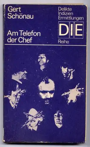 (287) DDR DIE -Reihe  / Gert Schönau --- Am Telefon der Chef / Ostalgie Krimi Romanheft Paperback