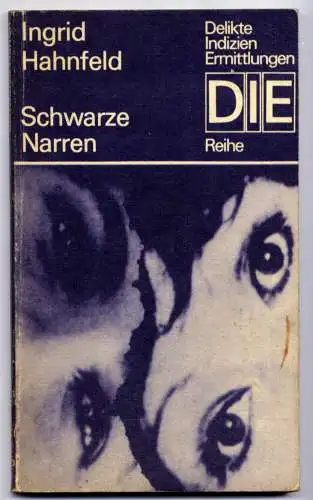 (289) DDR DIE -Reihe  / Ingrid Hahnfeld --- Schwarze Narren / Ostalgie Krimi Romanheft Paperback