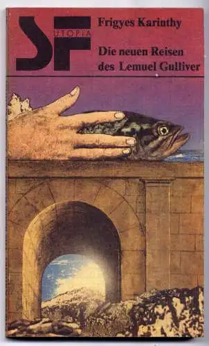 (295) SF - Reihe DDR Frigyes Karinthy - Die neuen Reisen des Lemuel Gulliver / Ostalgie Sience Fiction Romanheft Paperback