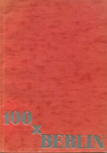 Deutschland - 100 x Berlin 1929 - von L. Willinger - 100 Seiten mit 100 Abbildungen - Text deutsch französisch englisch