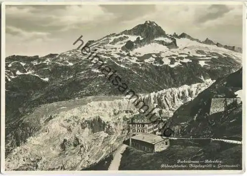Furkastrasse - Belvedere - Rhonegletscher - Nägelisgrätli - Gerstenstock - Foto-Ansichtskarte - Verlag E. Goetz Luzern
