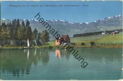 Montiggler-See bei Eppan mit Mendelpass und Mendelstrasse - Verlag Joh. F. Amonn Bozen