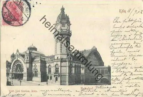 Köln - Bahnhof - Verlag Leo Kürten Köln gel. 1902