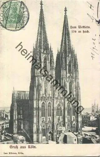Köln - Dom - Westseite - Verlag Leo Kürten Köln gel. 1902