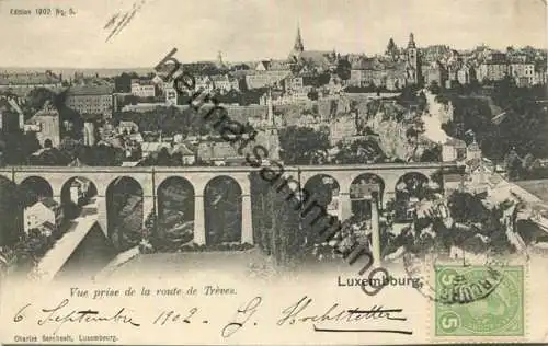 Luxembourg - Vue prise de la route Treves - Verlag Charles Bernhoeft Luxembourg gel. 1902