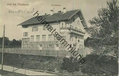 Miesbach - Wall - Schulhaus - Verlag G. Pöltl Miesbach - Posthilfstellenstempel WALL Taxe Miesbach gel. 1918