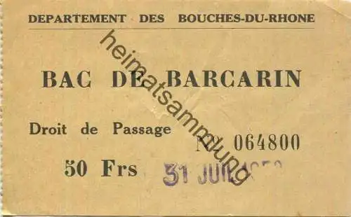 Frankreich - Departement des Bouches-du-Rhone - Bac de Barcarin - Droit de Passage 50 Francs 1958