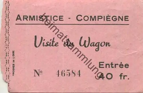 Frankreich -  Armistice Compiegne - Visite du Wagon - Entree 40fr