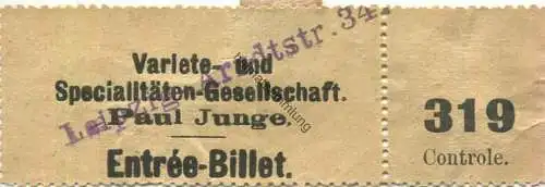 Deutschland - Leipzig Arndtstrasse 34 - Varieté- und Specialitäten-Gesellschaft - Paul Junge - Entrée-Billet