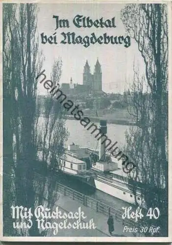 Mit Rucksack und Nagelschuh Heft 40 - Im Elbetal bei Magdeburg 1937 - 32 Seiten mit 10 Abbildungen