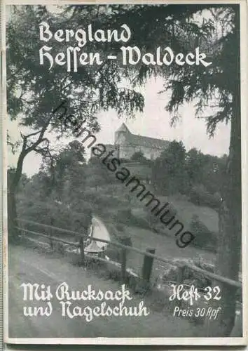 Mit Rucksack und Nagelschuh Heft 32 - Fahrt ins Bergland von Hessen-Waldeck 1934 - 32 Seiten mit 6 Abbildungen