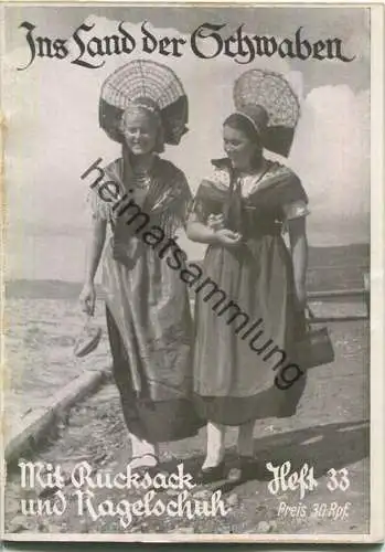 Mit Rucksack und Nagelschuh Heft 33 - Ins Land der Schwaben 1935 - 36 Seiten mit 11 Abbildungen