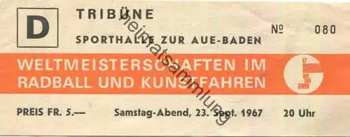 Schweiz - Baden - Sporthalle zur Aue-Baden - Weltmeisterschaften im Radball und Kunstfahren 1967 - Eintrittskarte