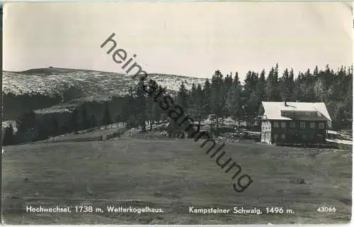 Wetterkogelhaus - Hochwechsel - Kampsteiner Schwaig - Foto-Ansichtskarte - Verlag P. Ledermann Wien