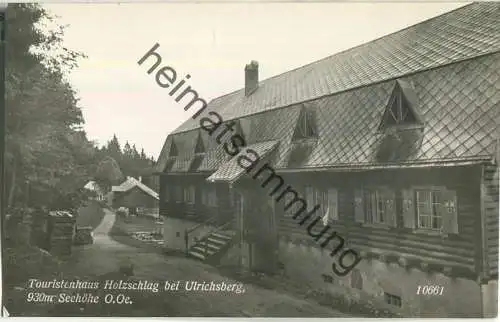 Ulrichsberg - Touristenhaus Holzschlag - Foto-Ansichtskarte - Verlag Franz Mörtl Wien