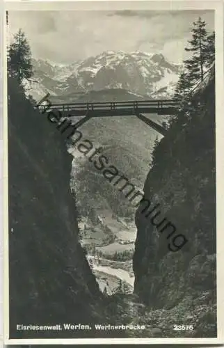 Werfen - Eisriesenwelt - Werfnerbrücke - Foto-Ansichtskarte - Verlag P. Ledermann Wien 1929