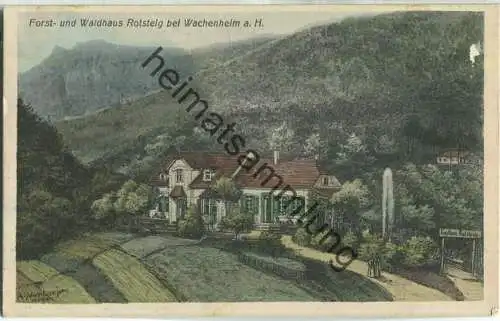 Forst- und Waldhaus Rotsteig bei Wachenheim - Künstlerkarte A. Schweitzer jun. München - Verlag Kalophot München