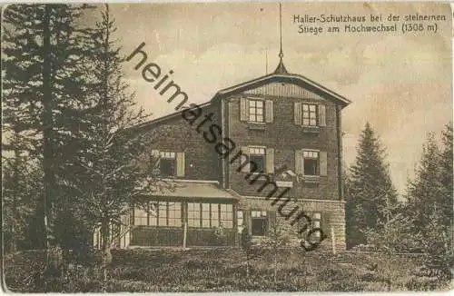 Haller-Schutzhaus bei der steinernen Stiege am Hochwechsel - Verlag A. Pelnitschar Aspang