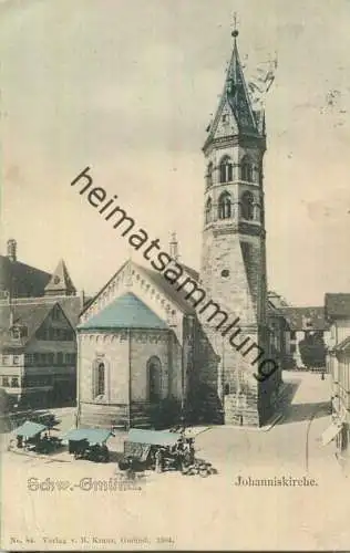 Schwäbisch Gmünd - Johanniskirche - coloriert - Verlag B. Kraus Gmünd 1904