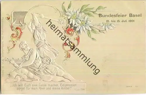 Bundesfeier Basel 12. bis 15. Juli 1901 - Ich will Euch eine Gasse machen Eidgenossen.... - Verlag Jos. Schönenberger