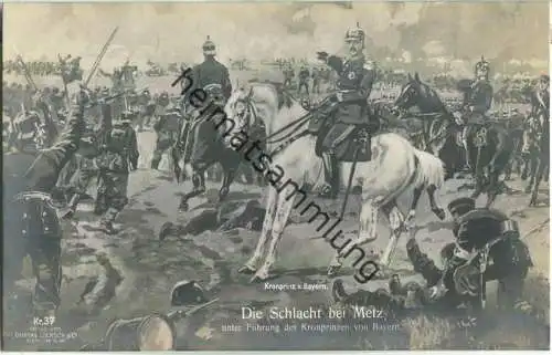 Die Schlacht bei Metz unter Führung des Kronprinzen von Bayern - Künstlerkarte - Verlag Gustav Liersch & Co. Berlin