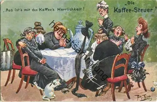 Die Kaffee-Steuer - aus ist's mit des Kaffee's Herrlichkeit! - Künstlerkarte Arthur Thiele - Verlag Adolf Klauss & Co