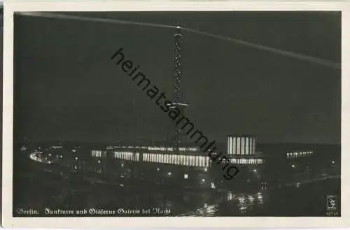 Berlin - Gläserne Galerie - Funkturm - Nachtaufnahme - Verlag C. Köfer Charlottenburg Foto Klinke & Co Berlin