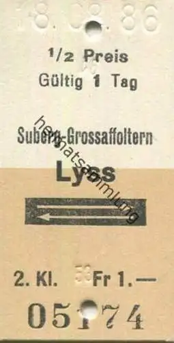 Schweiz - Suberg-Grossaffoltern Lyss und zurück - Fahrkarte 1986 1/2 Preis