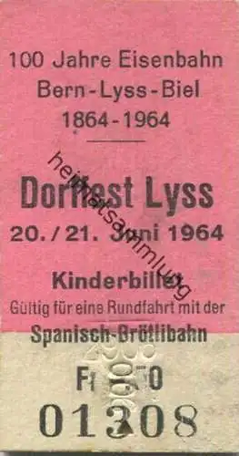 Schweiz - 100 Jahre Eisenbahn - Bern Lyss Biel 1864-1964 Dorffest Lyss - Kinderbillet - Gültig für eine Rundfahrt mit de
