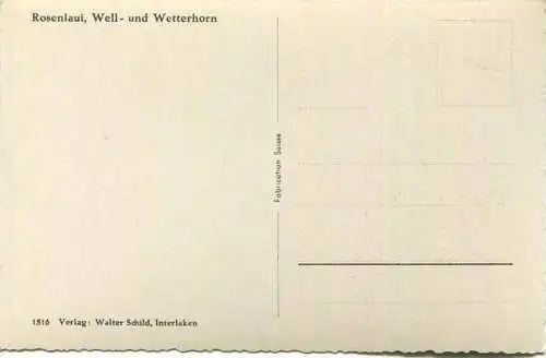 Rosenlaui - Well- und Wetterhorn - Foto-AK - Verlag Walter Schild Interlaken