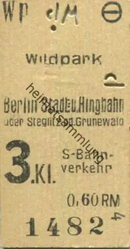 Deutschland - Berlin - S-Bahnverkehr - Wildpark Berlin Stadt- und Ringbahn oder Steglitz oder Grunewald - Fahrkarte 3. K