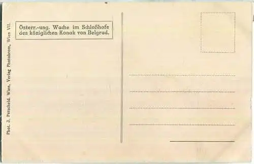 Belgrad - Österreichisch-Ungarische Wache im Schlosshof des Konaks - Verlag J. Perscheid Wien