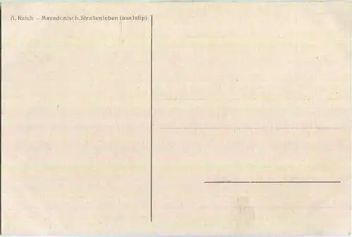 Mazedonien - Istip - Strassenleben - signiert A. Reich 1916