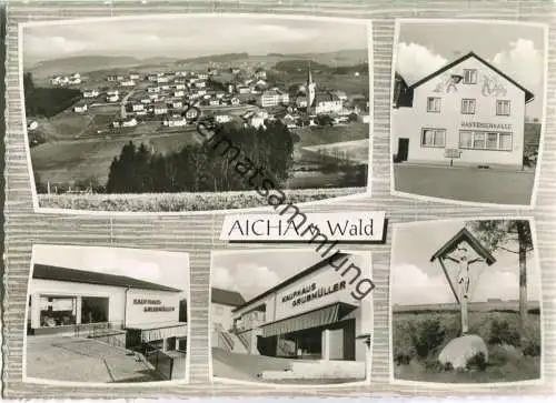 Aicha vorm Wald - Raiffeisenkasse - Kaufhaus Grubmüller - Verlag Zeiner & Co. Ludwigsstadt