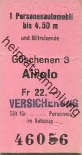 Schweiz - Göschenen Airolo - 1Personenautomobil bis 4.50m und Mitreisende - mit Versicherung - Fahrkarte 1964