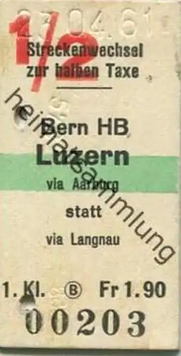 Schweiz - Streckenwechel zur halben Taxe 1961 - Bern HB Luzern via Aarburg statt via Langnau - Fahrkarte 1. Klasse Fr. 1