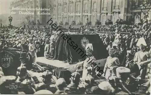 Preussen - Beisetzung der Kaiserin - Der Kaiserliche Leichenwagen vor dem Neuen Palais
