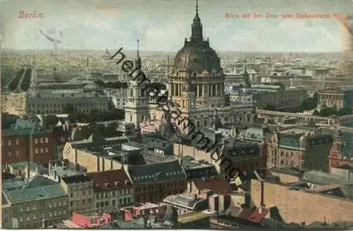 Berlin - Dom - vom Rathausturm - gel. 1907