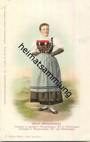 Schweizer Tracht - Zürich (Ratzerfelderin) - Getragen in Wasserkingen Wil und Hüntwangen - Edition Burgy Lausanne