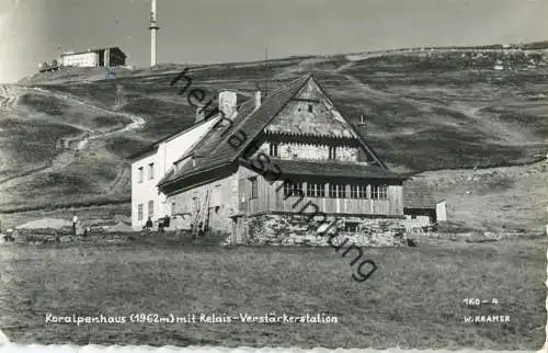 Koralpenhaus mir Relais-Verstärker - Foto-AK - Verlag Walter Kramer Graz gel.