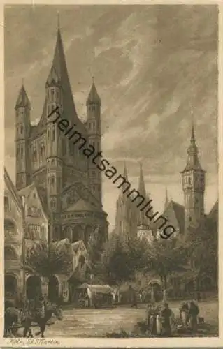 Köln - St. Martin - Künstlerkarte Paul Geissler - Verlag Hoursch & Bechstedt Köln - roter Feldpostaufkleber gel. 1916