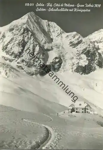 Solda Rif. Citta di Milano - Gran Zebru - Sulden Schaubachhütte mit Königspitze - Foto-AK Grossformat