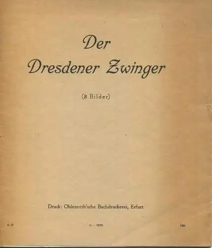 Dresden Der Dresdner Zwinger - 8 einzelne Bilder 20cm x 22cm  - Ohlenroth Buchdruckerei Erfurt