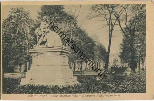 Köln - Kaiser Wilhelm-Ring mit Kaiserin Augusta-Denkmal - Cramers Kunstanstalt Dortmund 20er Jahre