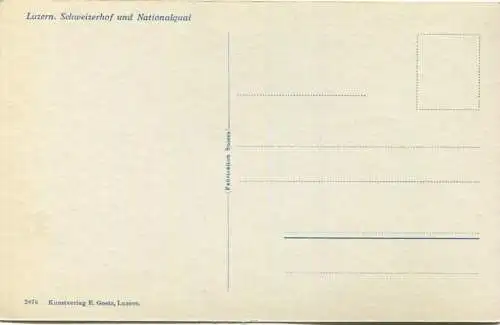 Luzern - Schweizerhof und Nationalquai - Foto-AK - Verlag E. Goetz Luzern