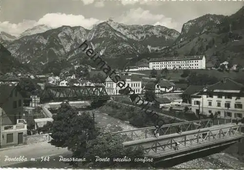 Pontebba - Panorama - Ponte vecchio confine - vera Fotografia - Foto-AK Grossformat - Rückseite beschrieben 1953