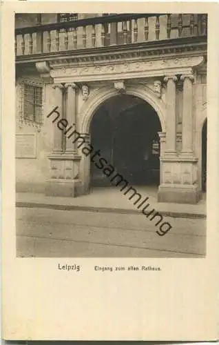 Leipzig - Eingang zum alten Rathaus - Verlag Bertha Zillessen Bautzen