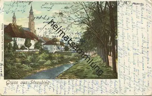 Straubing - Am Gscheidterbrückl - Verlag Ludwig Högn Straubing gel. 1902