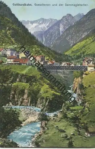 Göschenen und der Dammagletscher - Verlag E. Goetz Luzern