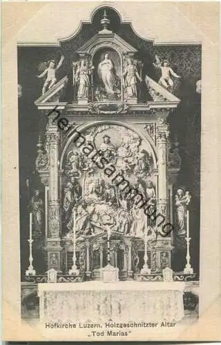 Luzern - Hofkirche - Holzgeschnitzter Altar Tod Marias - Verlag & Alleinverkauf Ant. Achermann Stifts-Sacristan Luzern